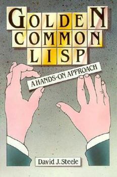 Paperback Golden Common Lisp: A Hands-On Approach Book