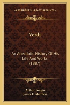 Paperback Verdi: An Anecdotic History Of His Life And Works (1887) Book