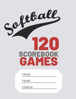 Paperback Softball Scorebook: Softball And Baseball Scorekeeper Journal Log Book