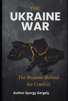 Paperback The Ukraine War: The Reasons Behind the Conflict Book