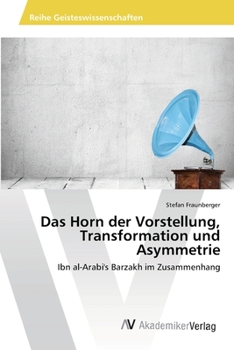 Paperback Das Horn der Vorstellung, Transformation und Asymmetrie [German] Book