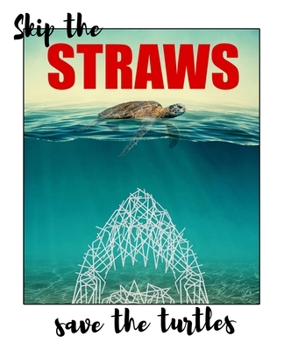 Skips The Straws Save The Turtles black: Cool Notebook With Funny Trendy Popular Environmentalist Meme. 7.5 x 9.25 Lined College Ruled Notepad Journal Gift With Soft Matte Cover For Girls & Teenagers.