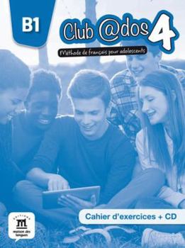 Paperback Club ados 4 : méthode de français pour adolescents : Cahier d'exercices (1CD audio) (FLE NIVEAU SCOLAIRE TVA 5,5%) (French Edition) [French] Book