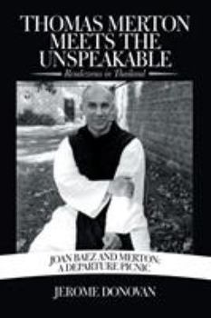 Paperback Thomas Merton Meets the Unspeakable: Rendezvous in Thailand Book