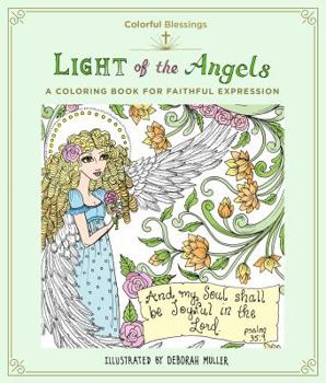 Paperback Colorful Blessings: Light of the Angels: A Coloring Book of Faithful Expression Book