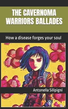 Paperback The Cavernoma Warriors Ballades: How a disease forges your soul Book