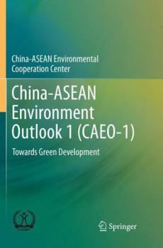 Paperback China-ASEAN Environment Outlook 1 (Caeo-1): Towards Green Development Book