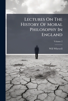 Paperback Lectures On The History Of Moral Philosophy In England; Volume 2 Book