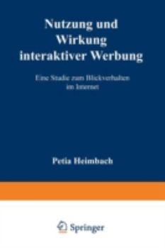 Paperback Nutzung Und Wirkung Interaktiver Werbung: Eine Studie Zum Blickverhalten Im Internet [German] Book