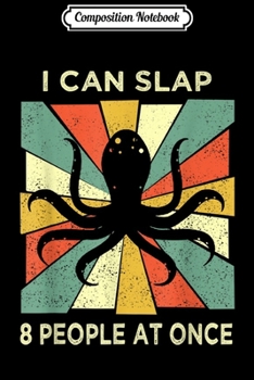 Paperback Composition Notebook: I Can Slap 8 People At Once Cute Octopus Gif Journal/Notebook Blank Lined Ruled 6x9 100 Pages Book