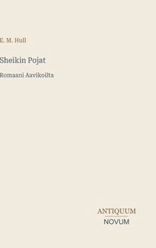 Sheikin Pojat: Romaani Aavikoilta (Finnish Edition)