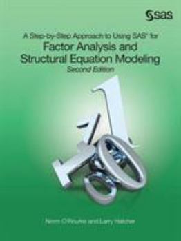 Paperback A Step-by-Step Approach to Using SAS for Factor Analysis and Structural Equation Modeling, Second Edition Book