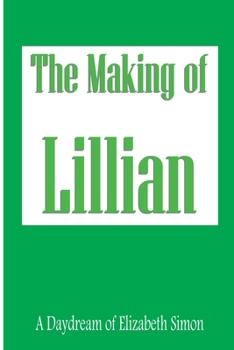 Paperback The Making of Lillian Book