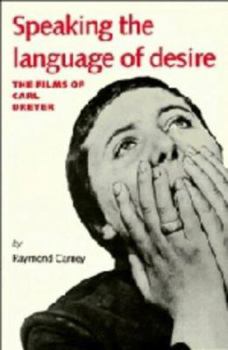 Paperback Speaking the Language of Desire: The Films of Carl Dreyer Book