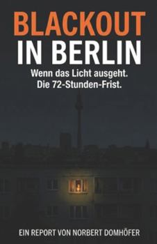 Blackout in Berlin: Wenn es dunkel wird in der Stadt - die 72-Stunden-Frist