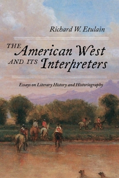 Paperback The American West and Its Interpreters: Essays on Literary History and Historiography Book