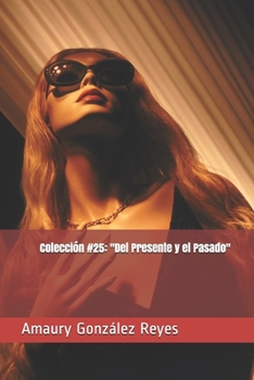 Paperback Colección #25: "Del Presente y el Pasado" [Spanish] Book