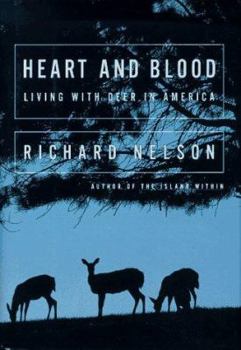 Hardcover Heart and Blood: Living with Deer in America Book