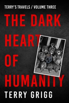 Paperback The Dark Heart of Humanity: More misanthropic mayhem... all the way from the Canaries to Cape Town Book