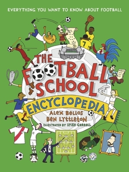 Hardcover The Football School Encyclopedia: The perfect football gift for fans age 7-11, from the bestselling series that’s packed with funny, fascinating facts about the world of soccer Book