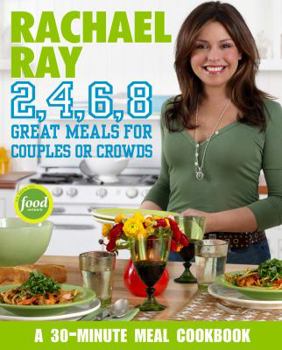 Paperback Rachael Ray 2, 4, 6, 8: Great Meals for Couples or Crowds Book