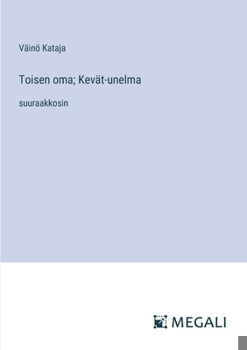Toisen oma; Kevät-unelma: suuraakkosin