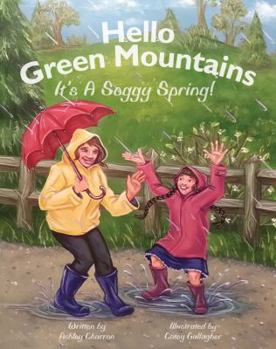 Hardcover Hello Green Mountains: It's a Soggy Spring Book