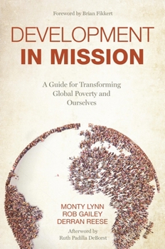 Paperback Development in Mission: A Guide for Transforming Global Poverty and Ourselves Book