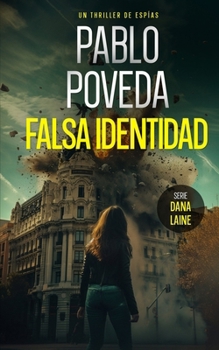 Falsa Identidad: Un thriller de esp�as - Book #1 of the Dana Laine