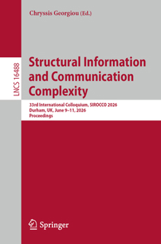 Paperback Structural Information and Communication Complexity: 33rd International Colloquium, Sirocco 2026, Durham, Uk, June 9-11, 2026, Proceedings Book