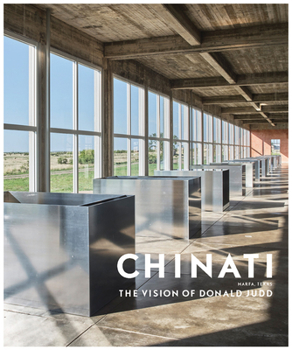 Hardcover Chinati: The Vision of Donald Judd Book