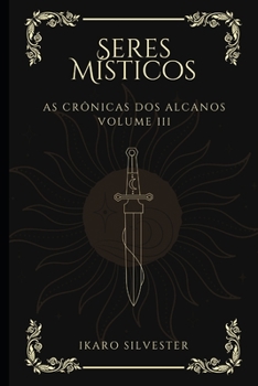 Paperback Seres Místicos: As Crônicas dos Alcanos Vol. 03 [Portuguese] Book