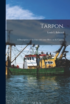 Paperback Tarpon.: A Description of the Fish With Some Hints on Its Capture Book