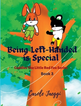Paperback Being Left-Handed is Special: Cuddles The Little Red Fox Series Book