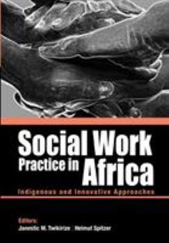 Paperback Social Work Practice in Africa: Indigenous and Innovative Approaches Book