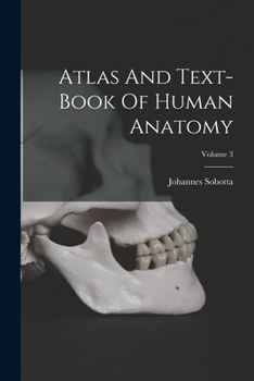 Paperback Atlas And Text-book Of Human Anatomy; Volume 3 Book