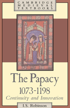 Hardcover The Papacy, 1073 1198: Continuity and Innovation Book