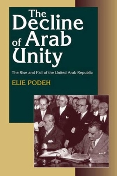 Paperback The Decline of Arab Unity: The Rise and Fall of the United Arab Republic Book