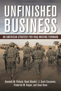 Paperback Unfinished Business: An American Strategy for Iraq Moving Forward Book