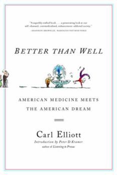 Paperback Better Than Well: American Medicine Meets the American Dream Book