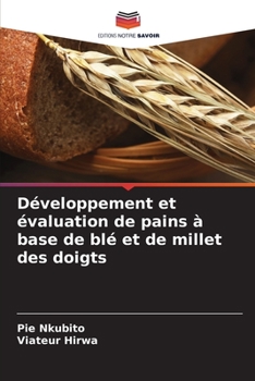 Paperback Développement et évaluation de pains à base de blé et de millet des doigts [French] Book