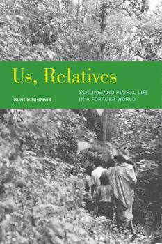 Paperback Us, Relatives: Scaling and Plural Life in a Forager World Volume 12 Book