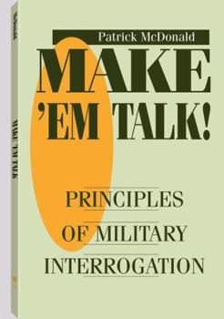 Paperback Make a (TM)Em Talk: Principles of Military Interrogation Book