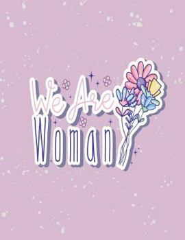We are woman: We are woman on purple cover and Dot Graph Line Sketch pages, Extra large (8.5 x 11) inches, 110 pages, White paper, Sketch, Draw and Paint