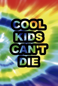 Paperback Cool Kids Can't Die: Notebook Journal Composition Blank Lined Diary Notepad 120 Pages Paperback Rainbow Spiral Stoner Book