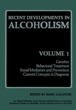 Recent Developments in Alcoholism: Genetics Behavioral Treatment Social Mediators and Prevention Current Concepts in Diagnosis