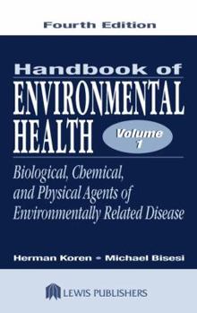 Hardcover Handbook of Environmental Health, Volume I: Biological, Chemical, and Physical Agents of Environmentally Related Disease Book