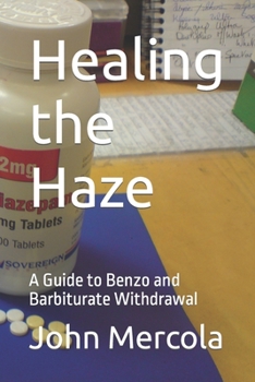 Paperback Healing the Haze: A Guide to Benzo and Barbiturate Withdrawal Book
