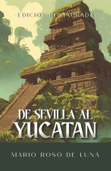 Paperback De Sevilla al Yucatán [Spanish] Book