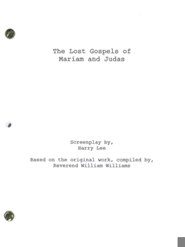 Paperback The Lost Gospels of Mariam and Judas: The Screenplay Book